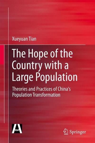Cover for Xueyuan Tian · The Hope of the Country with a Large Population: Theories and Practices of China's Population Transformation (Innbunden bok) [2014 edition] (2014)