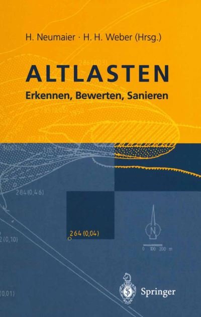 Cover for H Neumaier · Altlasten: Erkennen, Bewerten, Sanieren (Paperback Book) [3rd 3. Aufl. 1996. Softcover Reprint of the Origin edition] (2011)