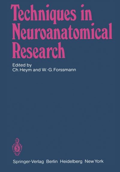 Cover for C Heym · Techniques in Neuroanatomical Research (Paperback Bog) [Softcover reprint of the original 1st ed. 1981 edition] (2011)