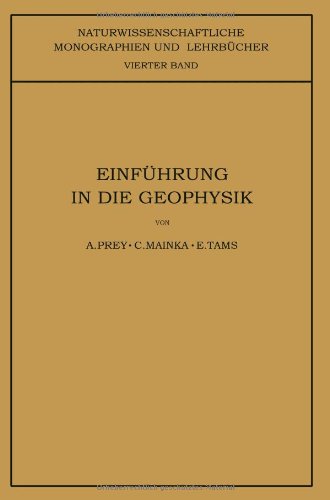 Cover for A Prey · Einfuhrung in Die Geophysik - Naturwissenschaftliche Monographien Und Lehrbucher (Paperback Book) [Softcover Reprint of the Original 1st 1922 edition] (1922)