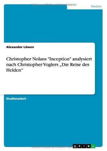 Cover for Alexander Lowen · Christopher Nolans Inception Analysiert Nach Christopher Voglers Die Reise Des Helden (Paperback Bog) [German edition] (2013)