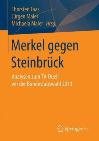 Cover for Merkel Gegen Steinbruck: Analysen Zum Tv-Duell VOR Der Bundestagswahl 2013 (Paperback Book) [1. Aufl. 2017 edition] (2017)