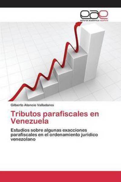 Cover for Atencio Valladares Gilberto · Tributos Parafiscales en Venezuela (Taschenbuch) (2015)
