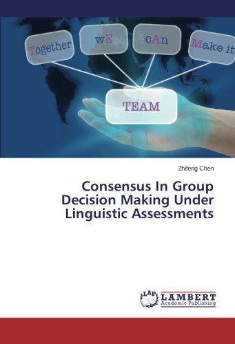 Cover for Zhifeng Chen · Consensus in Group Decision Making Under Linguistic Assessments (Taschenbuch) (2014)