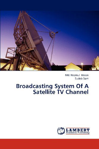 Cover for Sudeb Som · Broadcasting System of a Satellite TV Channel (Taschenbuch) (2012)