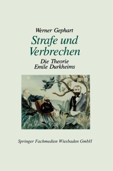 Cover for Werner Gephart · Strafe Und Verbrechen: Die Theorie Emile Durkheims (Paperback Bog) [Softcover Reprint of the Original 1st 1990 edition] (2013)