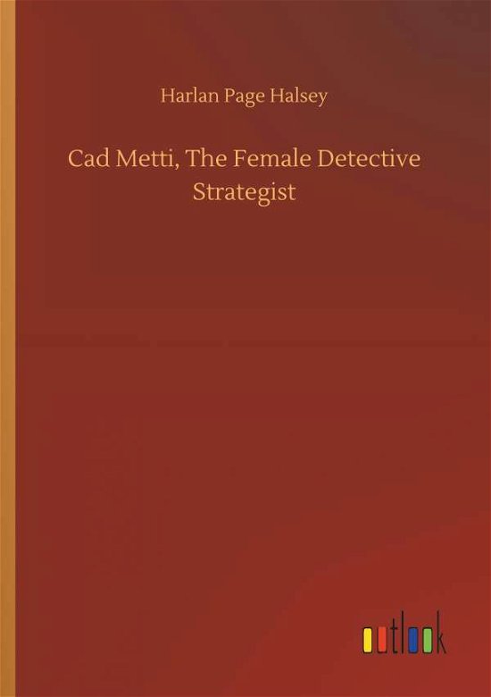 Cad Metti, The Female Detective - Halsey - Livros -  - 9783732684311 - 23 de maio de 2018