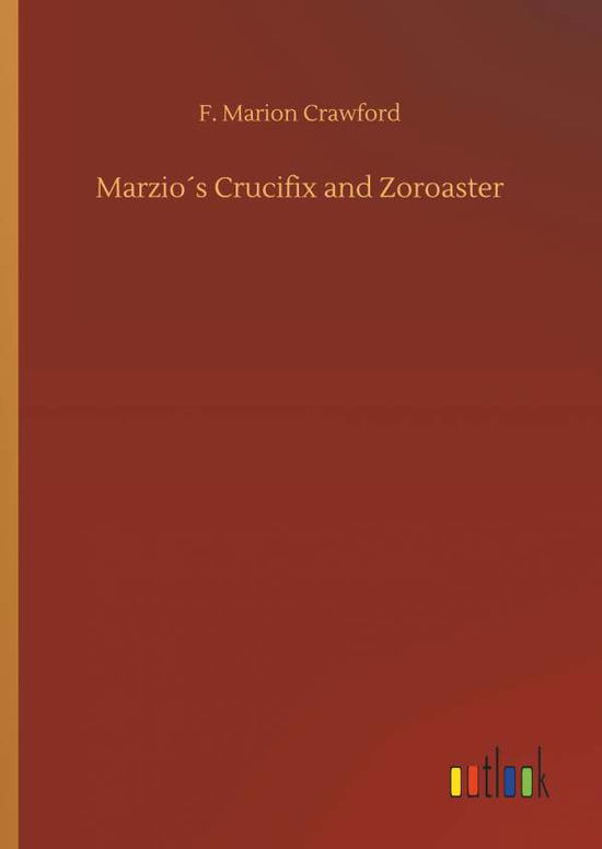 Cover for Crawford · Marzio's Crucifix and Zoroaste (Bog) (2018)