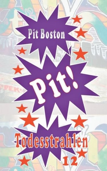 Pit! Todesstrahlen - Boston - Böcker -  - 9783744816311 - 31 juli 2017
