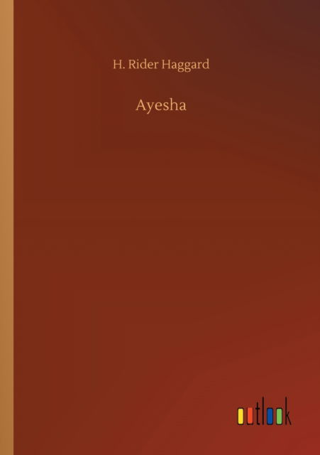 Cover for Sir H Rider Haggard · Ayesha (Pocketbok) (2020)