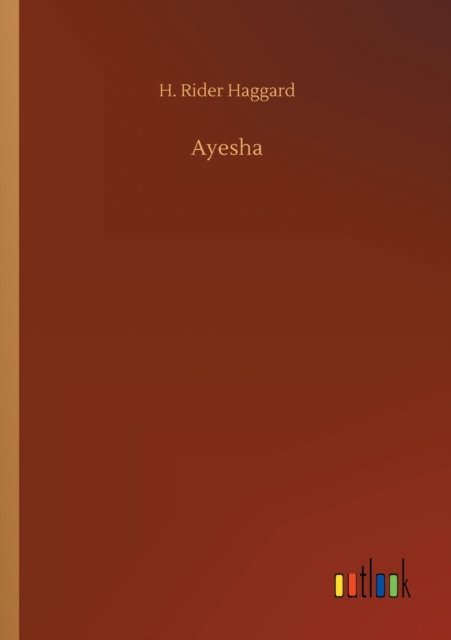 Cover for Sir H Rider Haggard · Ayesha (Paperback Book) (2020)