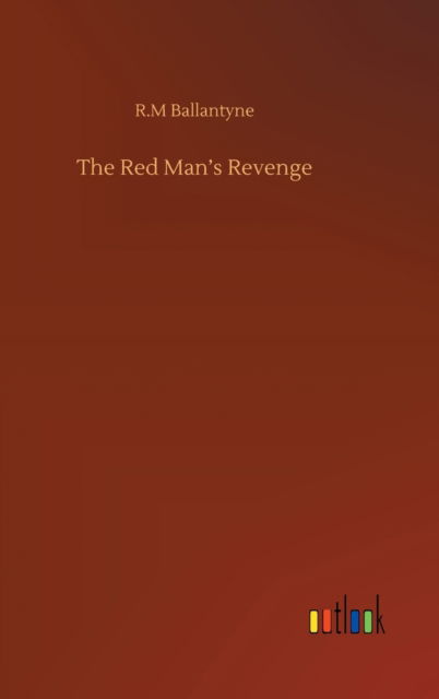 Cover for Robert Michael Ballantyne · The Red Man's Revenge (Hardcover Book) (2020)