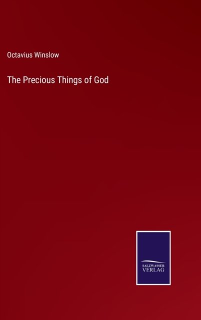 Cover for Octavius Winslow · The Precious Things of God (Hardcover Book) (2022)