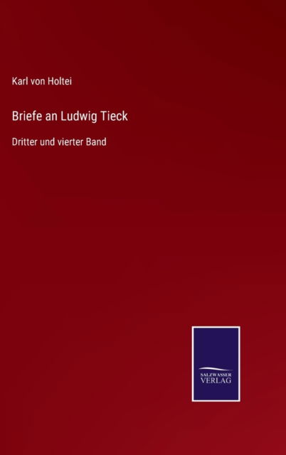 Cover for Karl Von Holtei · Briefe an Ludwig Tieck (Hardcover Book) (2022)