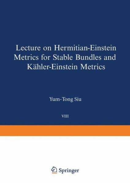 Cover for Y.-T. Siu · Lectures on Hermitian-Einstein Metrics for Stable Bundles and Kahler-Einstein Metrics: Delivered at the German Mathematical Society Seminar in Dusseldorf in June, 1986 - Oberwolfach Seminars (Paperback Book) [1987 edition] (1987)