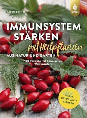 Cover for Claudia Ritter · Immunsystem stärken mit Heilpflanzen aus Natur und Garten (Book) (2022)