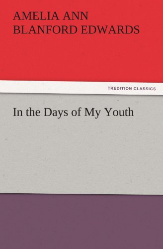 Cover for Amelia Ann Blanford Edwards · In the Days of My Youth (Tredition Classics) (Paperback Book) (2011)