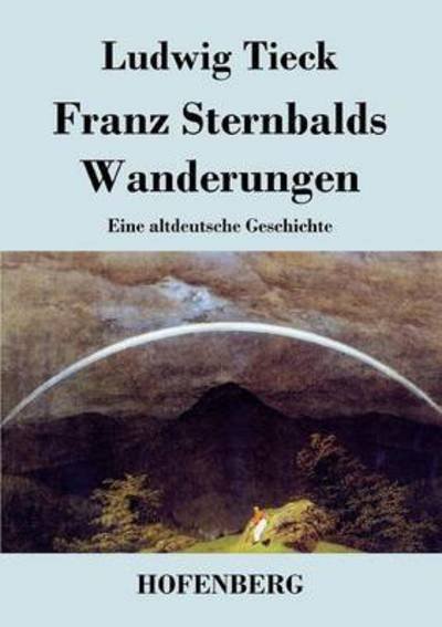 Cover for Ludwig Tieck · Franz Sternbalds Wanderungen (Paperback Bog) (2016)
