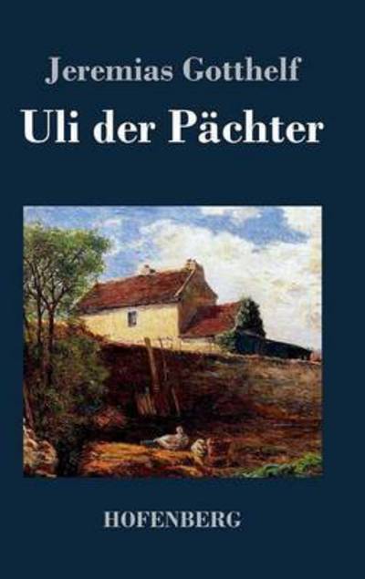 Cover for Jeremias Gotthelf · Uli Der Pachter (Hardcover Book) (2014)