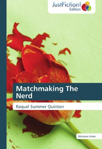 Cover for Marzana Islam · Matchmaking the Nerd: Raquel Summer Quinton (Taschenbuch) (2011)