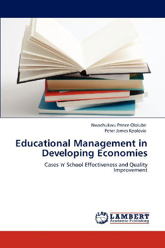 Cover for Peter James Kpolovie · Educational Management in Developing Economies: Cases 'n' School Effectiveness and Quality Improvement (Paperback Book) (2012)