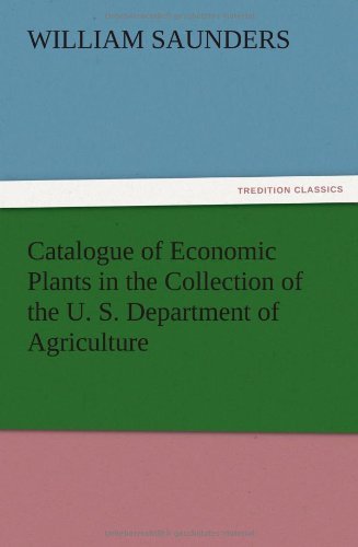 Cover for William Saunders · Catalogue of Economic Plants in the Collection of the U. S. Department of Agriculture (Pocketbok) (2012)