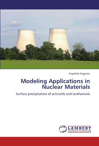 Cover for Anpalaki Ragavan · Modeling Applications in Nuclear Materials: Surface Precipitation of Actinoids and Lanthanoids (Paperback Bog) (2012)
