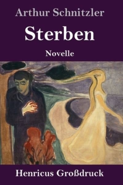 Cover for Arthur Schnitzler · Sterben (Grossdruck): Novelle (Hardcover Book) (2020)