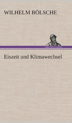 Cover for Wilhelm Bolsche · Eiszeit Und Klimawechsel (Hardcover Book) [German edition] (2013)