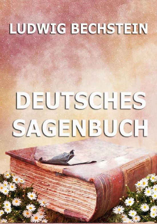 Cover for Bechstein · Deutsches Sagenbuch (Book)