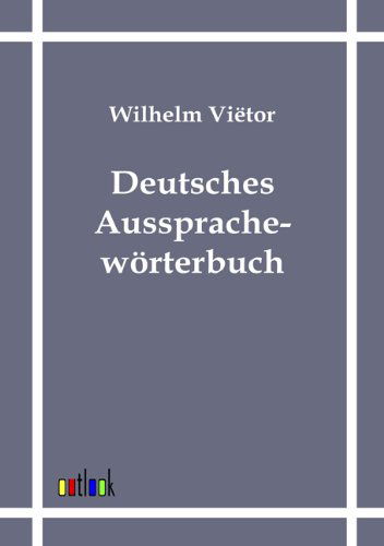 Cover for Wilhelm Vietor · Deutsches Aussprachewoerterbuch (Paperback Bog) [German edition] (2011)