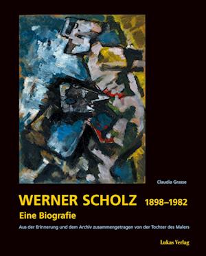 Cover for Claudia Grasse · Werner Scholz 1898 – 1982 (Book) (2023)