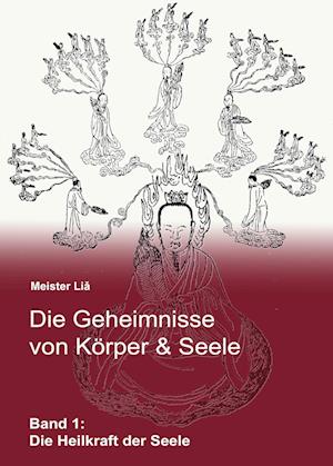 Cover for Meister Liǎ · Die Geheimnisse von Körper &amp; Seele (Book) (2024)