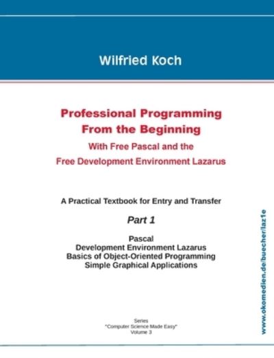 Cover for Wilfried Koch · Professional Programming From the Beginning: With Free Pascal And the Free Development Environment Lazarus (Taschenbuch) (2020)