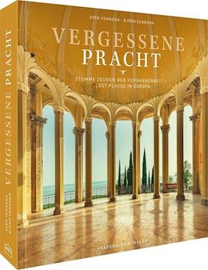 Cover for Eenboom, Björn; Fennema, Sven · Vergessene Pracht (Buch)
