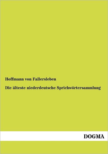 Cover for Hoffmann Von Fallersleben · Die Älteste Niederdeutsche Sprichwörtersammlung (Paperback Book) [German edition] (2012)