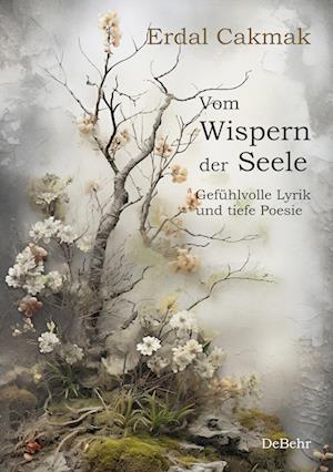 Cover for Erdal Cakmak · Vom Wispern der Seele - Gefühlvolle Lyrik und tiefe Poesie (Book) (2023)