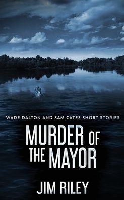 Cover for Jim Riley · Murder Of The Mayor (Paperback Book) (2021)