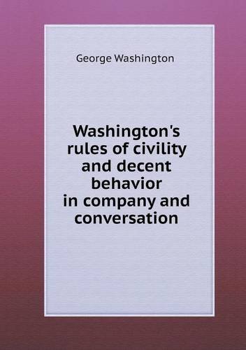 Cover for George Washington · Washington's Rules of Civility and Decent Behavior in Company and Conversation (Paperback Bog) (2013)