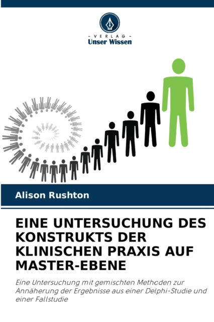 Cover for Alison Rushton · Eine Untersuchung Des Konstrukts Der Klinischen Praxis Auf Master-Ebene (Paperback Book) (2021)