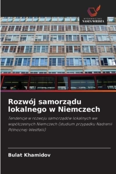 Cover for Bulat Khamidov · Rozwoj samorz?du lokalnego w Niemczech (Taschenbuch) (2021)