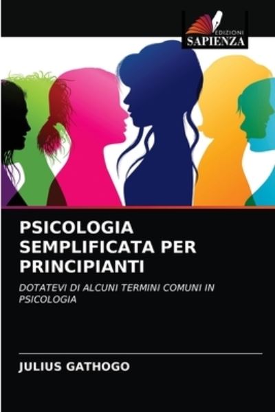 Cover for Julius Gathogo · Psicologia Semplificata Per Principianti (Paperback Book) (2021)