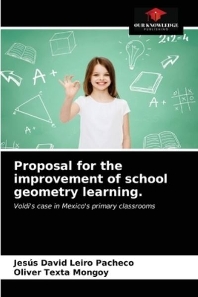 Cover for Jesús David Leiro Pacheco · Proposal for the improvement of school geometry learning. (Paperback Book) (2021)