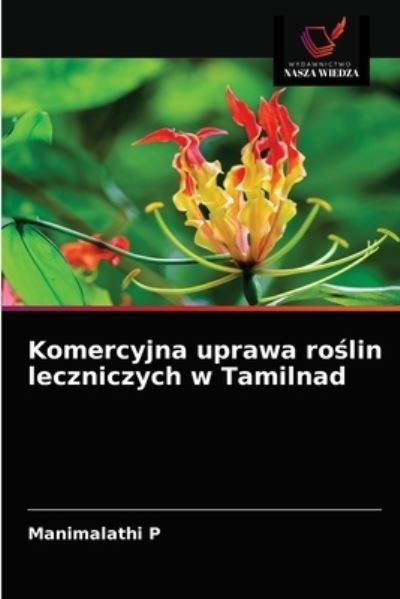 Cover for Manimalathi P · Komercyjna uprawa ro?lin leczniczych w Tamilnad (Paperback Book) (2021)