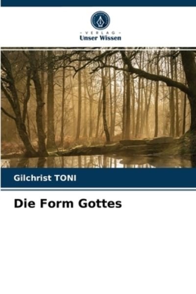 Cover for Gilchrist Toni · Die Form Gottes (Pocketbok) (2021)
