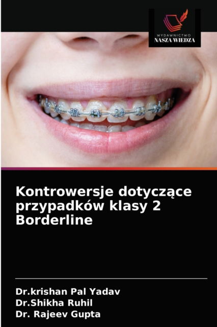 Cover for Dr Krishan Pal Yadav · Kontrowersje dotycz?ce przypadkow klasy 2 Borderline (Paperback Book) (2021)