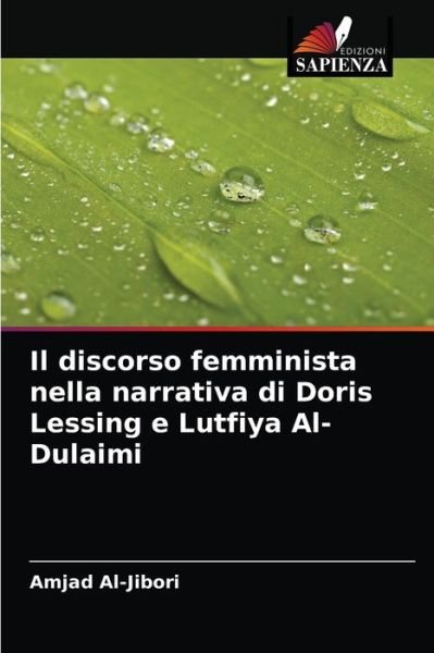 Cover for Amjad Al-Jibori · Il discorso femminista nella narrativa di Doris Lessing e Lutfiya Al-Dulaimi (Pocketbok) (2021)