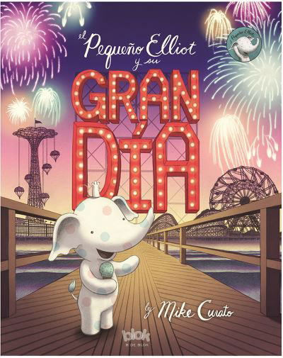 Cover for Mike Curato · Pequeno Elliot y Su Gran Dia (Book) (2017)