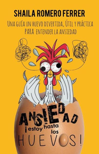 Cover for Shaila Romero Ferrer · Ansiedad !estoy Hasta Los Huevos! (Paperback Book) (2020)