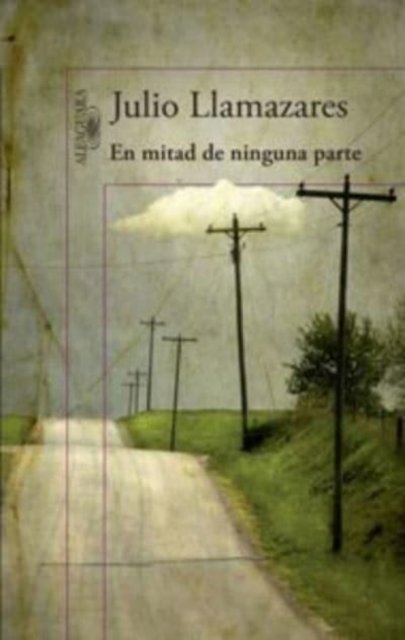 Julio Llamazares · En mitad de ninguna parte (Paperback Bog) (2014)